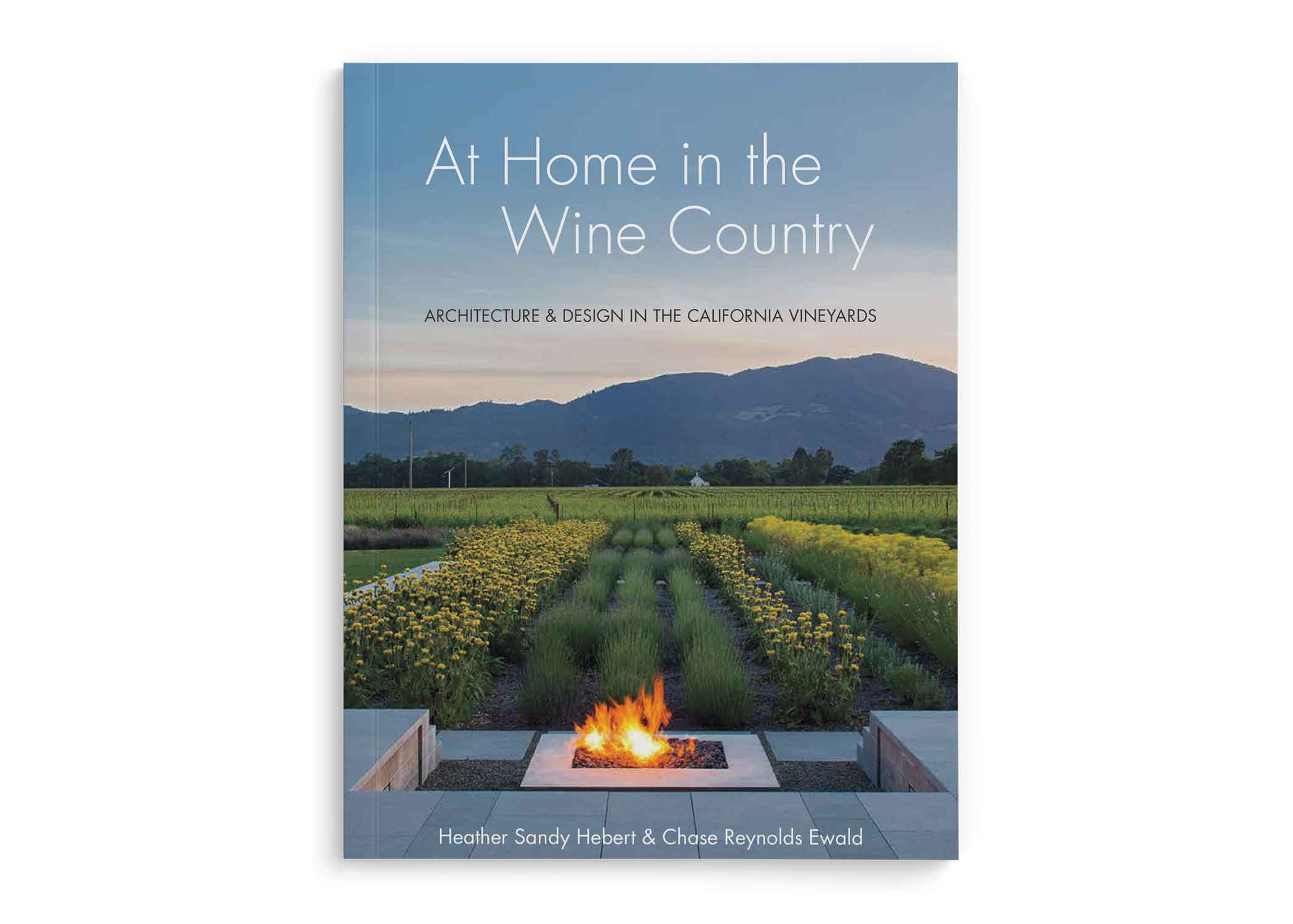 "At Home in the Wine Country: Architecture & Design in the California Vineyards"